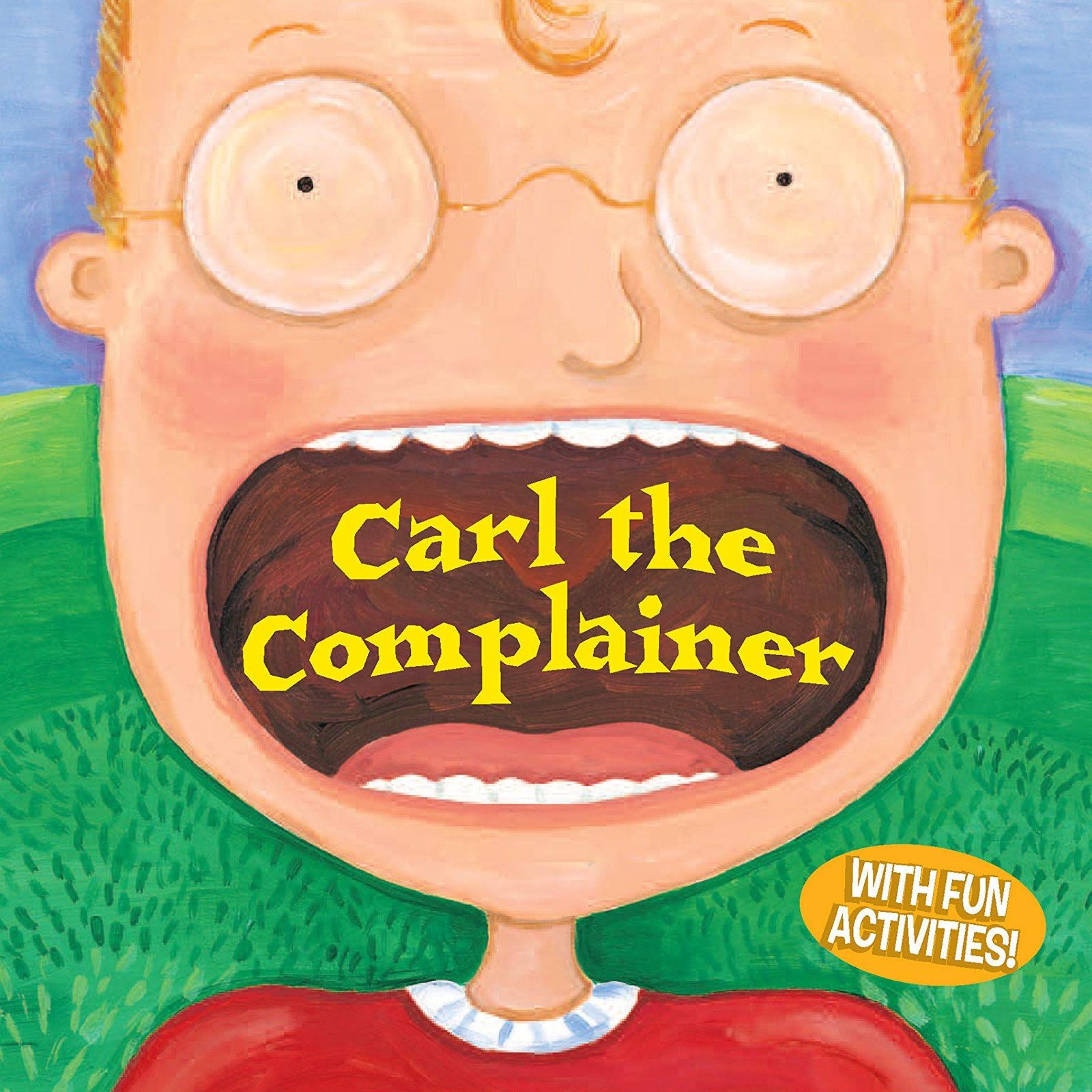 Carl the Complainer by Michelle Knudsen
