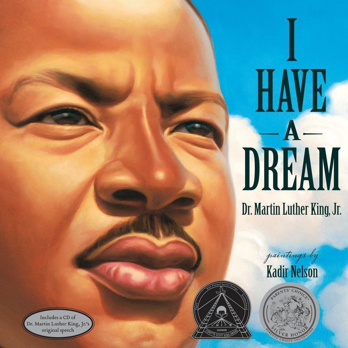 I Have a Dream by Dr. Martin Luther King, Jr., illustrated by Kadir Nelson